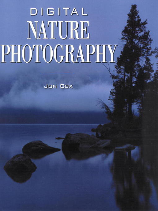 Title details for Digital Nature Photography by Jon Cox - Available